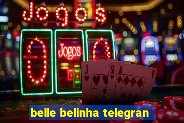 belle belinha telegran